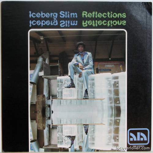 Iceberg Slim “Reflections”